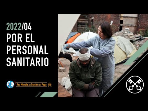 Por el personal sanitario – El Video del Papa 04 – Abril 2022