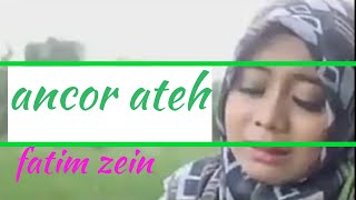 Download lagu Ancorah ateh fatim zein mp3