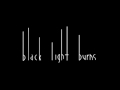 Black Light Burns - Torch From The Sky/Because of You