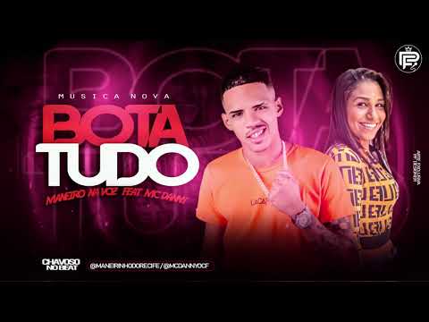 MANEIRO NA VOZ FEAT MC DANNY - BOTA TUDO (( REMIX BREGA  FUNK  ))