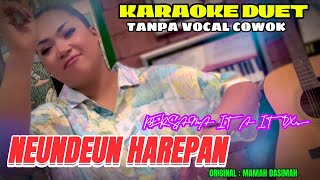 Download lagu NEUNDEUN HAREPAN ~ MAMAH DASIMAH || KARAOKE DUET TANPA VOCAL COWOK - BERSAMA ITA ITOXS mp3