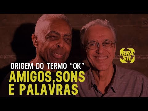 Caetano e Gil debatem a origem da expressão OK | Amigos, Sons e Palavras
