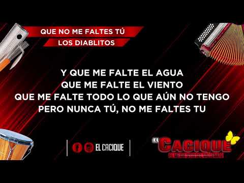 Los Diablitos - Que No Me Faltes Tu (Letra)