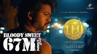 LEO – Bloody Sweet Promo | Thalapathy Vijay | Lokesh Kanagaraj | Anirudh