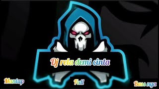 Download lagu Dj rela demi cinta - mantap full bass nya mp3