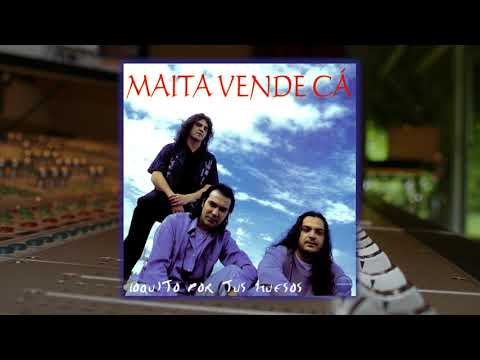 Maita Vende Cá - Loquito Por Tus Huesos