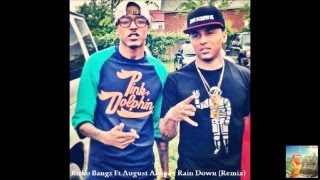 Rain Down (Extended) Kirko Bangz Ft. Ken Randle &amp; August Alsina