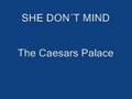 She Don't Mind- The caesars Palace