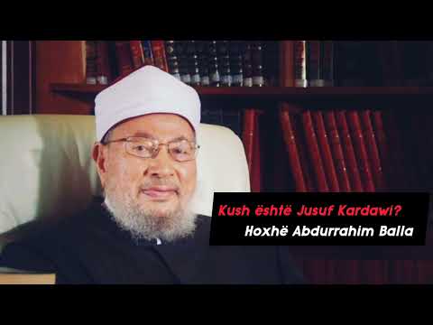 68. Kush ishte Jusuf Kardawi? - AbduRrahim Balla