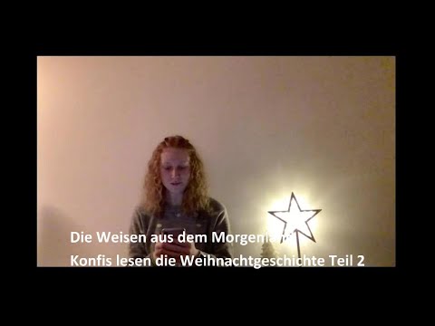 Die Weisen aus dem Morgenland   -  Konfis lesen die Weihnachtsgeschichte Teil 2