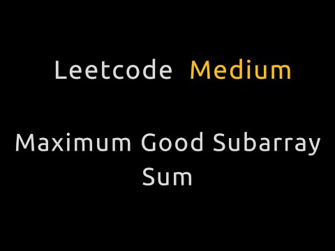 Maximum Good Subarray Sum Python Leetcode 3026