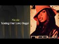 Nicole - Testing Our Love (Suga)