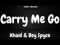 Khaid Boy Spyce Carry Me Go Audio