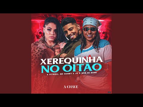 Xerequinha no Oitão (feat. A Chave)