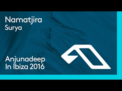 Namatjira - Surya (Anjunadeep In Ibiza 2016)