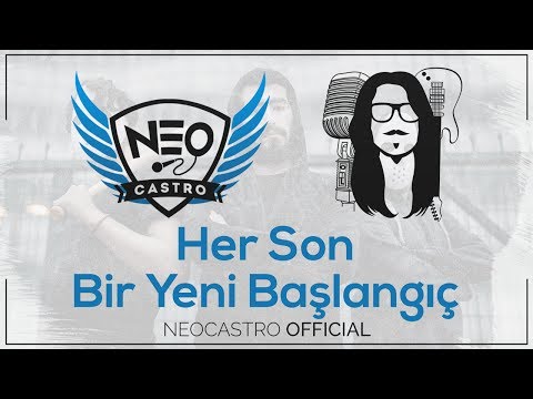 Neocastro ft. Kendine Müzisyen - Her Son Bir Yeni Başlangıç