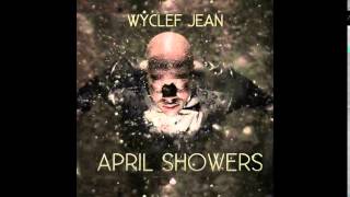 Wyclef Jean - April Showers - "Hip Hop - Wyclef" Download MixTape