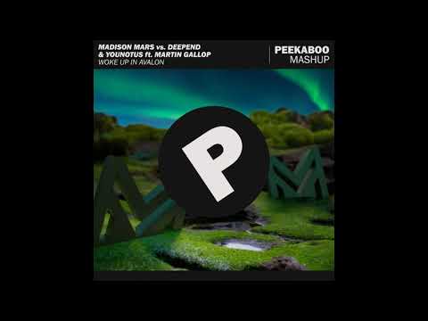 Madison Mars vs. Deepend & YOUNOTUS ft. Martin Gallop - Woke Up In Avalon (Peekaboo Mashup)