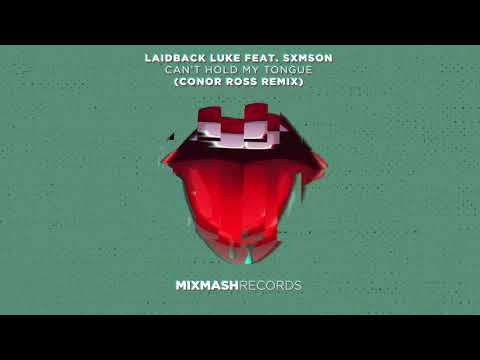 Laidback Luke feat. SXMSON - Can't Hold My Tongue (Conor Ross Remix)