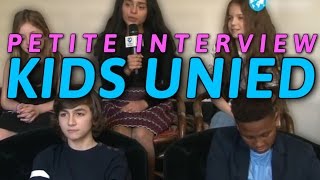 Petite Interview des [KIDS UNITED]