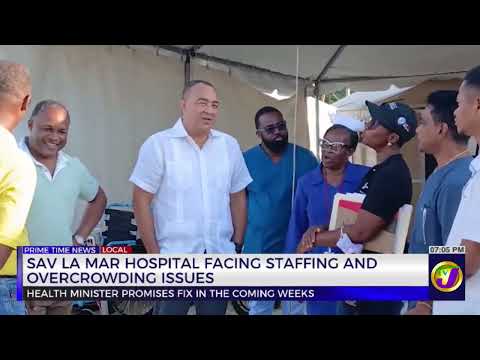 Sav La Mar Hospital Facing Staffing And Overcrowding Issues | TVJ News