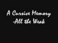 A Cursive Memory-All the Weak