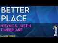 Better Place - NSYNC & Justin Timberlake (KARAOKE)