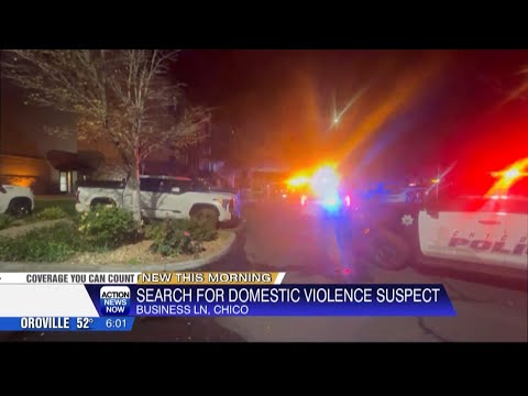 Deputies search for suspect Monday after Chico domestic violence call
