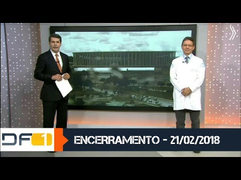 Globo Brasília: Encerramento do DF1/DFTV 1° Edição (21/02/2018)