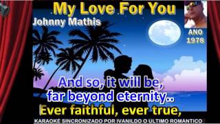 My Love For You  -  Johnny Mathis  - karaoke