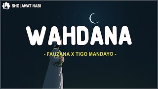 Download lagu Fauzana x Tigo Mandayo - Wahdana (Lirik Lagu) mp3 Download lagu Fauzana x Tigo Mandayo - Wahdana (Lirik Lagu) mp3