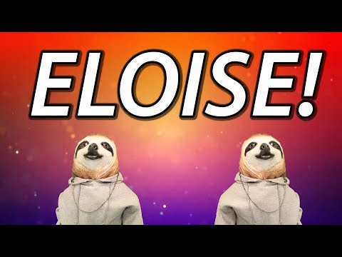 HAPPY BIRTHDAY ELOISE! - SLOTH HAPPY BIRTHDAY RAP