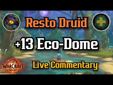 Resto Druid +13 Eco-dome PUG (Healing Out Loud Commentary)