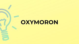 What is the meaning of the word OXYMORON?