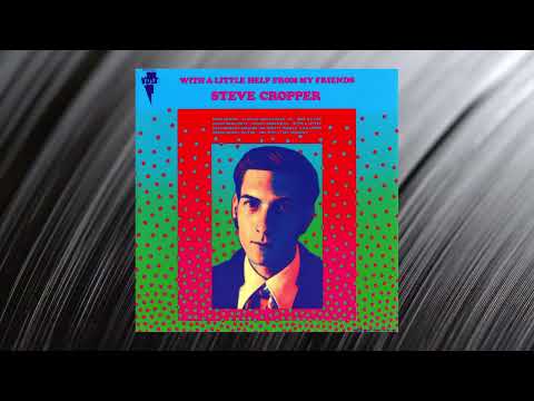 The Legendary STEVE CROPPER - With A Little Help From My Friends (Full Album Video)