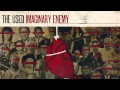 The Used - Imaginary Enemy 