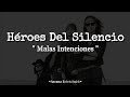 Héroes Del Silencio - Malas Intenciones //Letra