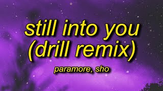 Still Into You Drill Remix (Lyrics) Prod. @ShoBeatz  | cause after all this time i&#39;m still into you
