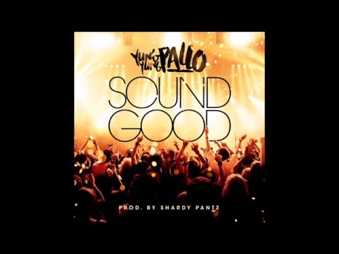 Yung Yung Pallo - Sound Good (Produce By Shardy Pantz)