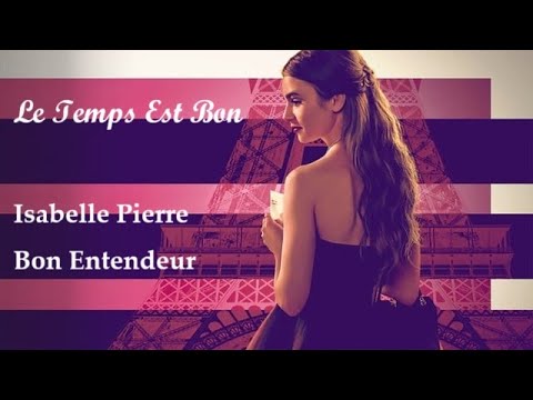 Le Temps Est Bon // Isabelle Pierre – Bon Entendeur & Isabelle Pierre