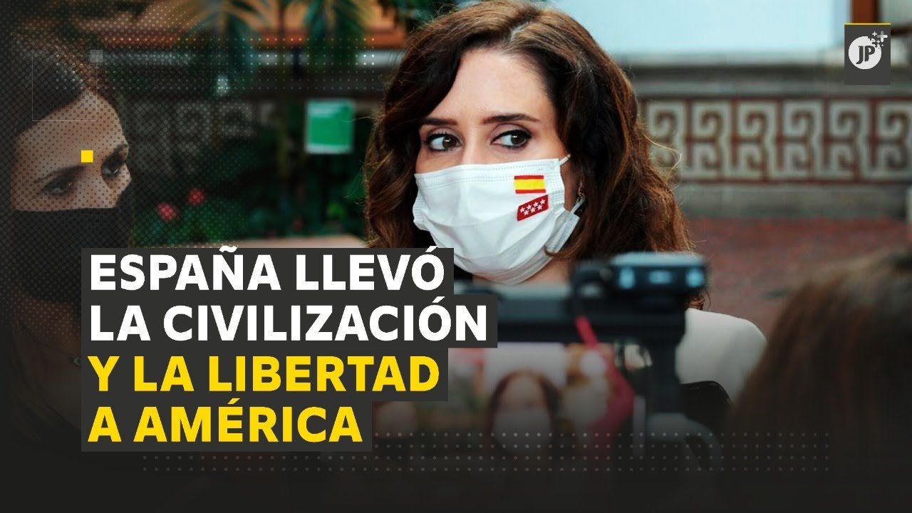 Isabel Díaz Ayuso: "España llevó la civilización y la libertad a América"