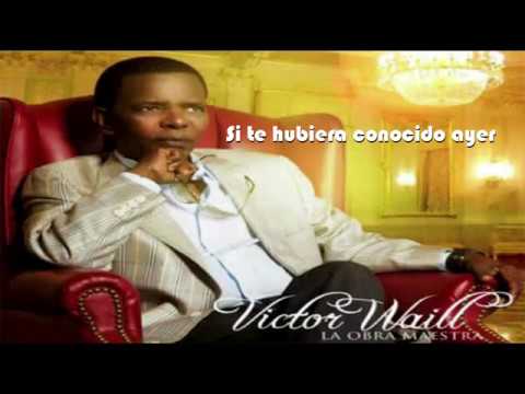 Victor Waill   -Si te hubiera conocido ayer-  Con Letras