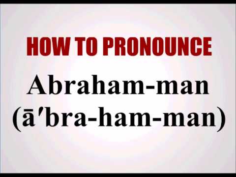 How To Pronounce Abraham-man