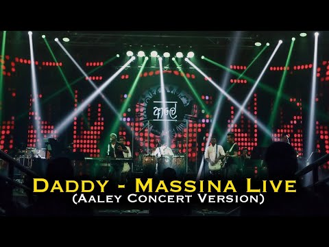 Daddy - Massina Live ( Aaley ආලේ Concert Version)