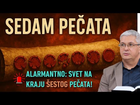 SEDAM PEČATA APOKALIPSE - Svet danas na kraju šestog pečata. Uskoro Hristov drugi dolazak