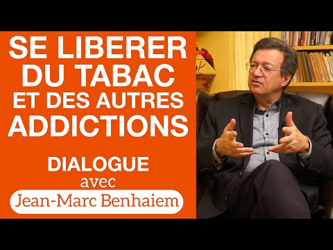 Freeing yourself from tobacco and other addictions - Dialogue with Jean-Marc Benhaiem