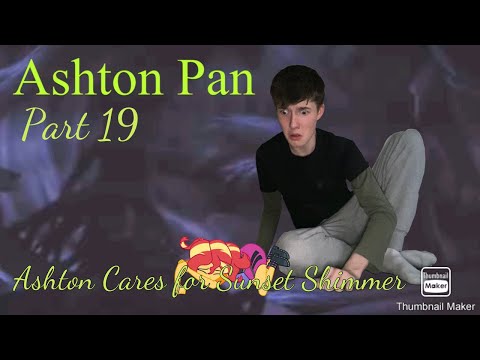 “Ashton Pan” Part 19 - Ashton Cares for Sunset Shimmer