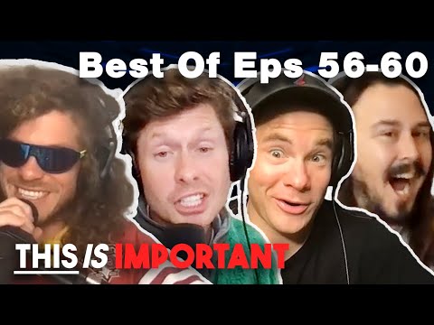 Best Of Eps 56-60 | This is Important Podcast
