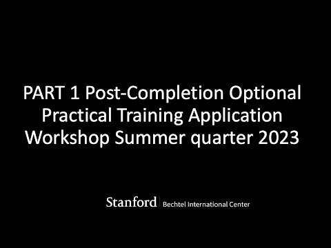 PART 1 Post Completion Optional Practical Training Application Workshop Summer quarter 2023