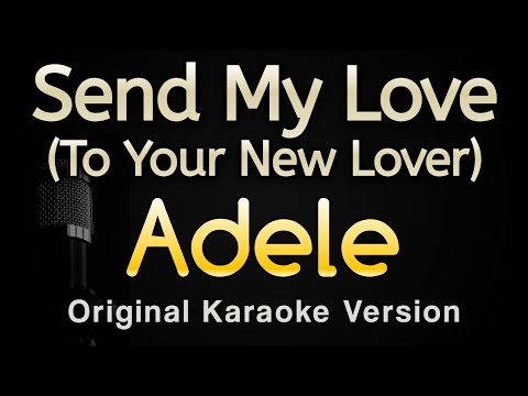 Send My Love - Adele (Karaoke Songs With Lyrics - Original Key)